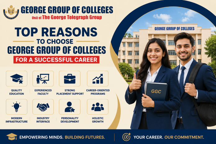 Top Reasons to Choose George Group of Colleges for a Successful Career Top Reasons to Choose George Group of Colleges for a Successful Career